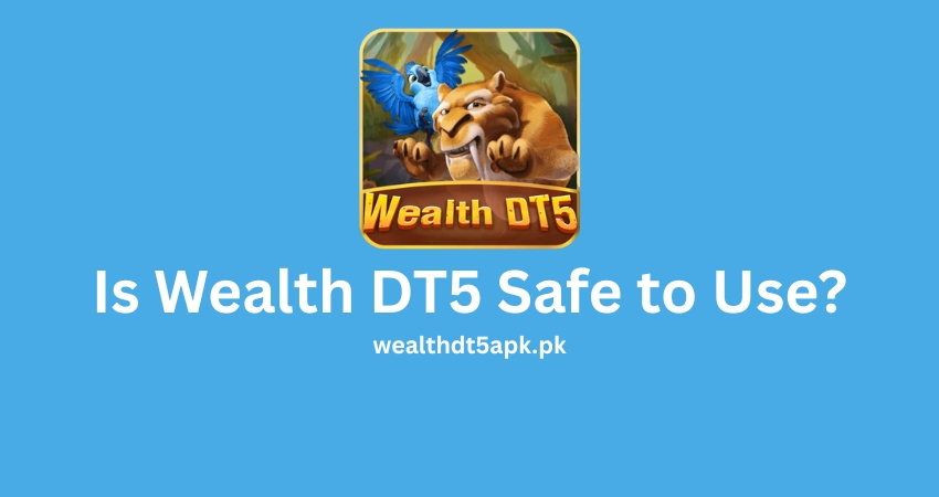Is Wealth DT5 Safe to Use?
